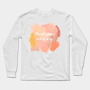 Small Steps Everyday! Long Sleeve T-Shirt